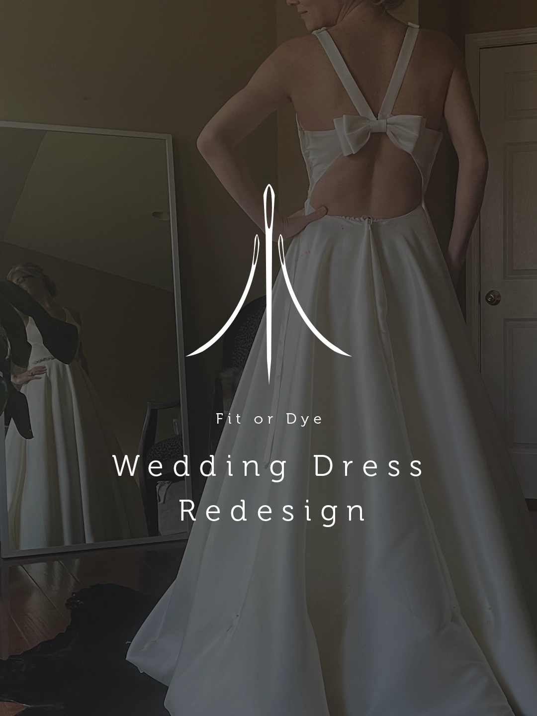 Woman in white wedding dress with open back and bow detail standing by mirror. Logo and overlay title Wedding Dress Redesign