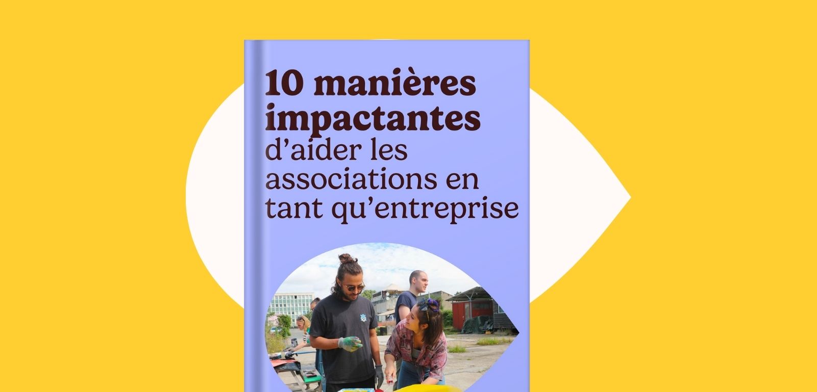 Mockup du guide 10 manières impactantes d’aider les associations en tant qu’entreprise avec des conseils pratiques