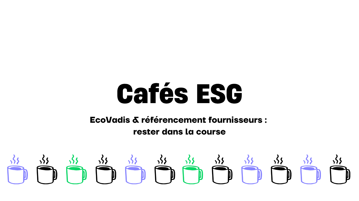 Café ESG : EcoVadis et référencement fournisseurs