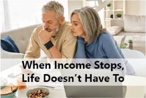 image of couple - when income stops, life doesn't have to