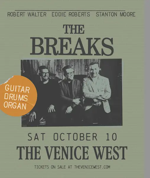 The Breaks ft Eddie Roberts (The New Mastersounds), Stanton Moore (Galactic)... at The Venice West