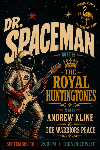 Dr. Spaceman w/ The Royal Huntingtones, Andrew Kline & The Warriors Peace