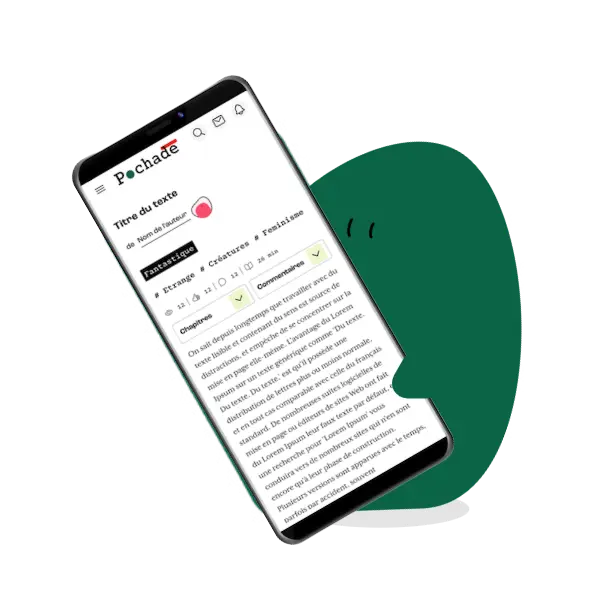Un pochon vert, le petit personnage mascotte de Pochade, la plateforme d'écriture, porte un téléphone dans ses bras. Sur l'écran du téléphone, on voit la plateforme d'écriture, sur une page de texte que l'on peut lire gratuitement. 