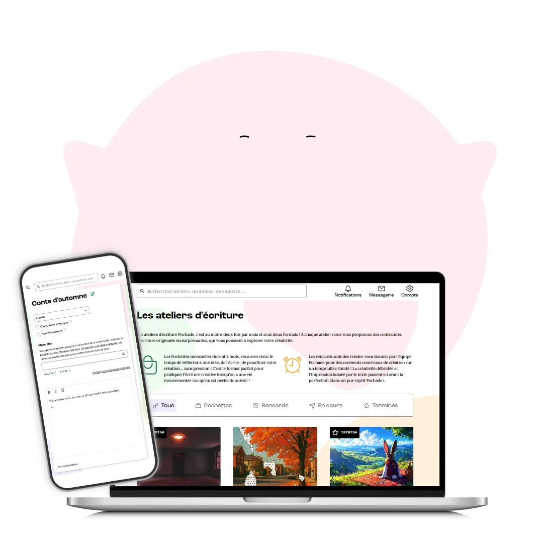 petit personnage rond rose devant un ordinateur et un smartphone ouverts sur la plateforme d'écriture pochade.