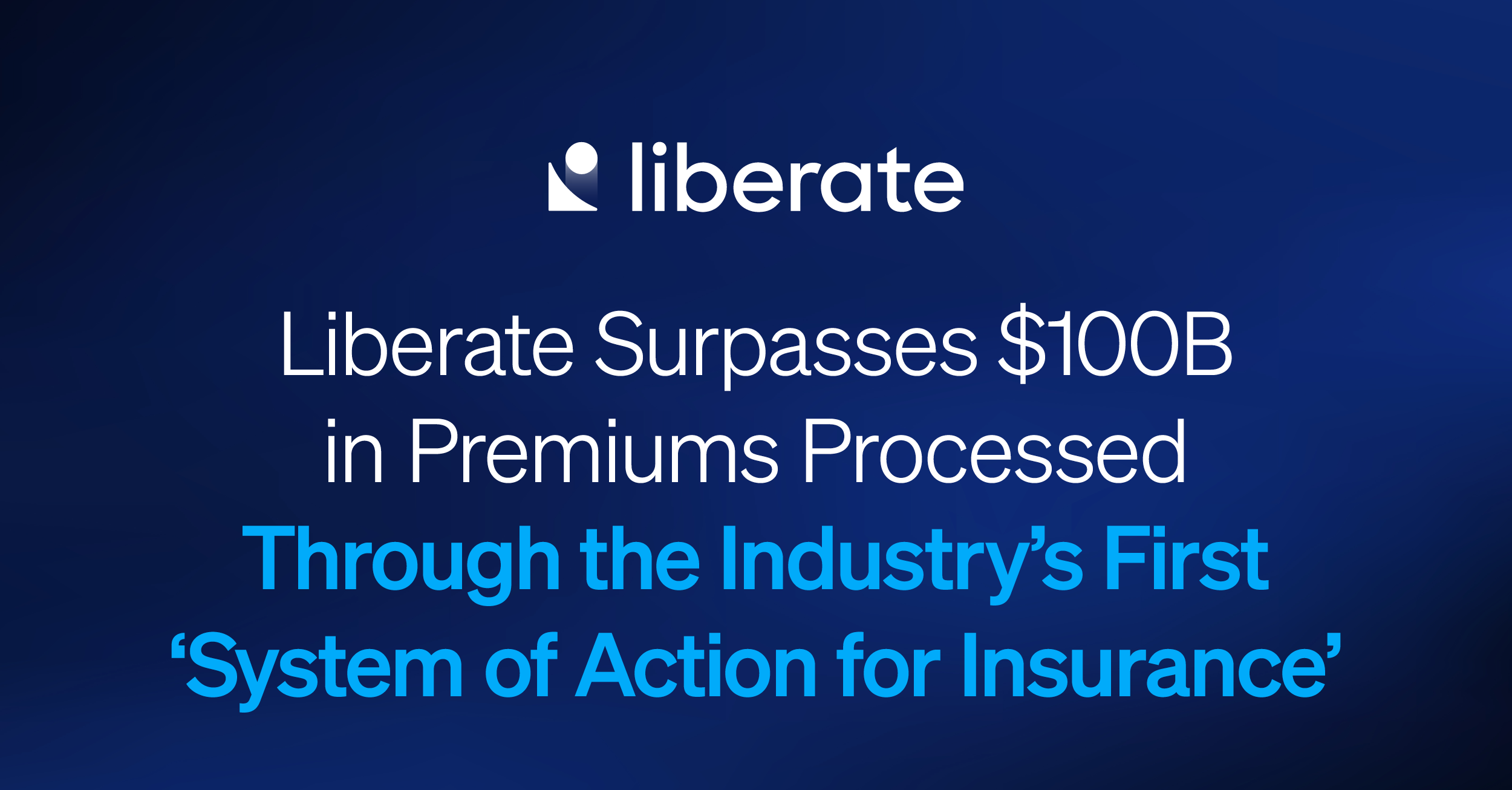 Liberate Surpasses $100B in Premiums with Insurance