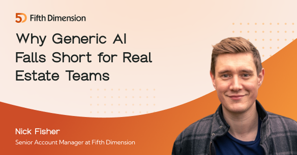 Why Generic AI Falls Short for Real Estate Teams