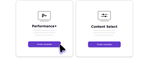 Two campaign option cards labeled Performance+ and Content Select, each with a purple Create campaign button.
