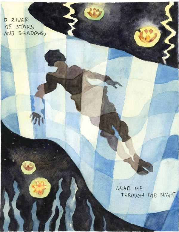 O river of stars and shadows, Lead me through the night.