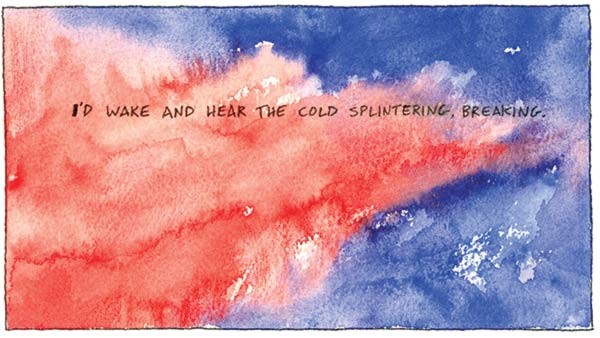I'd Wake up and hear the cold splintering breaking