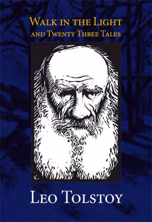 Book cover for Walk in the Light and Twenty Three Tales by Leo Tolstoy with black and white sketch of an elderly man.