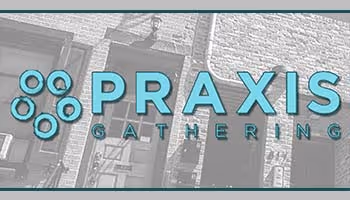 Praxis Gathering