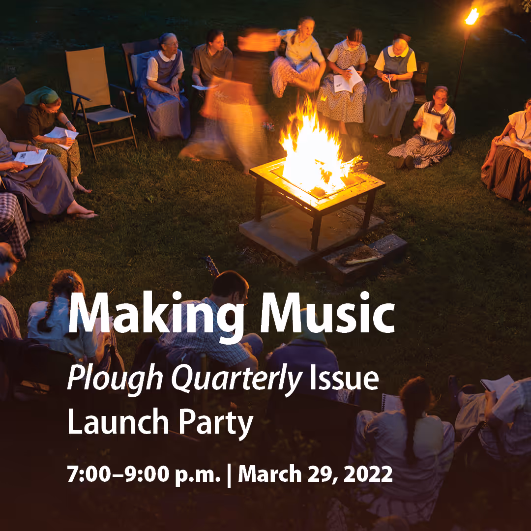 Making Music: <em>Plough Quarterly</em> Issue Launch Party
