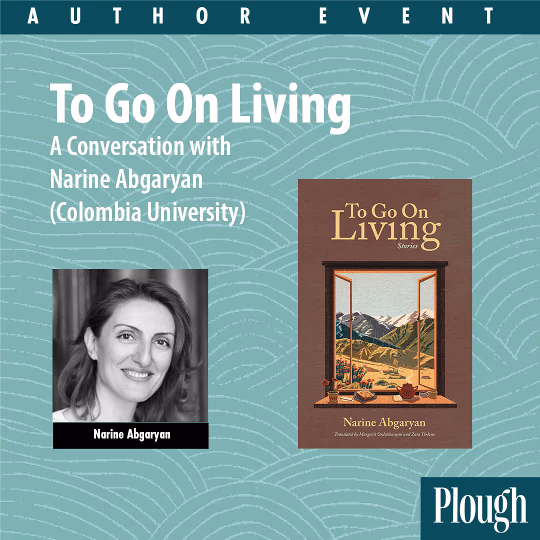 To Go On Living: A Conversation with Narine Abgaryan (Columbia University)