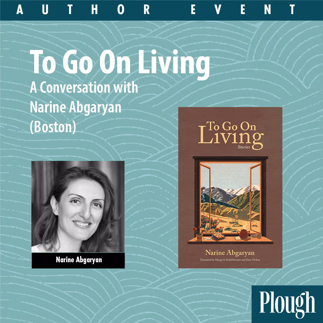 To Go On Living: A Conversation with Narine Abgaryan (Boston)