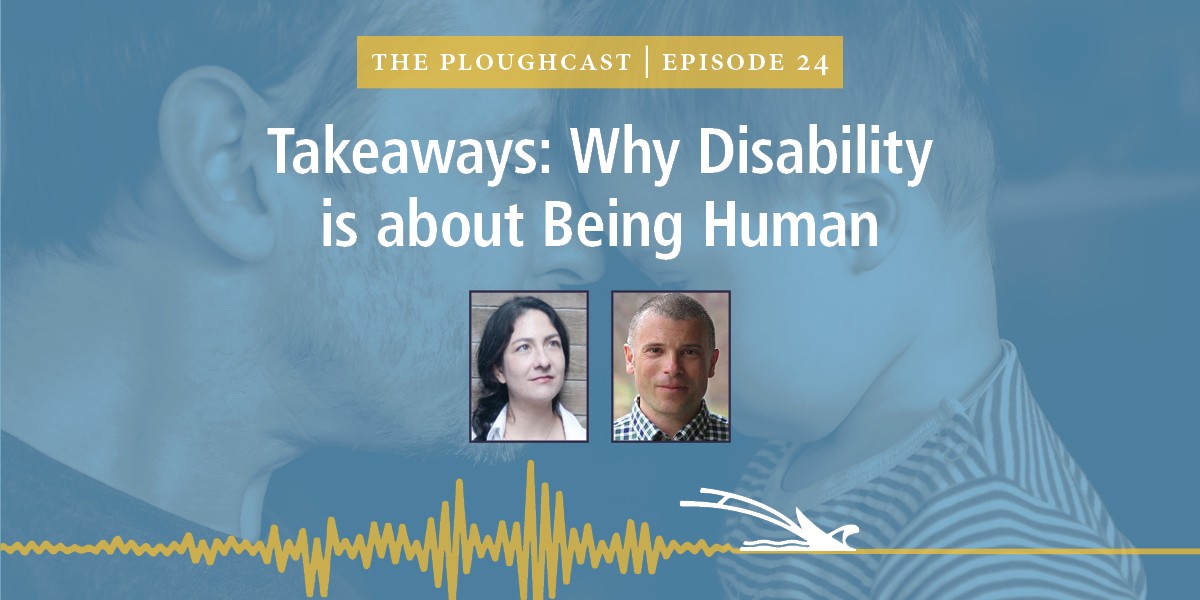 Podcast cover showing a man and baby touching heads with text about disability and humanity and two speakers' photos.