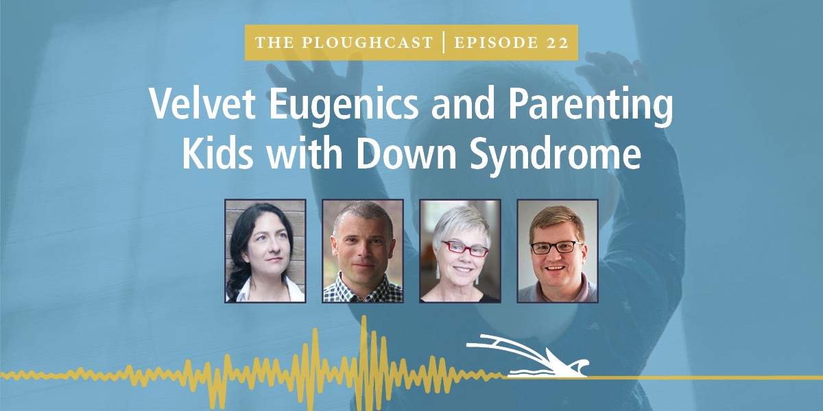 Podcast episode titled Velvet Eugenics and Parenting Kids with Down Syndrome with four speaker headshots on blue background.