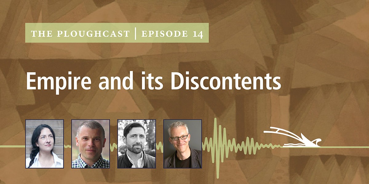 Podcast banner titled 'Empire and its Discontents' with four speakers' portraits under The Ploughcast Episode 14.