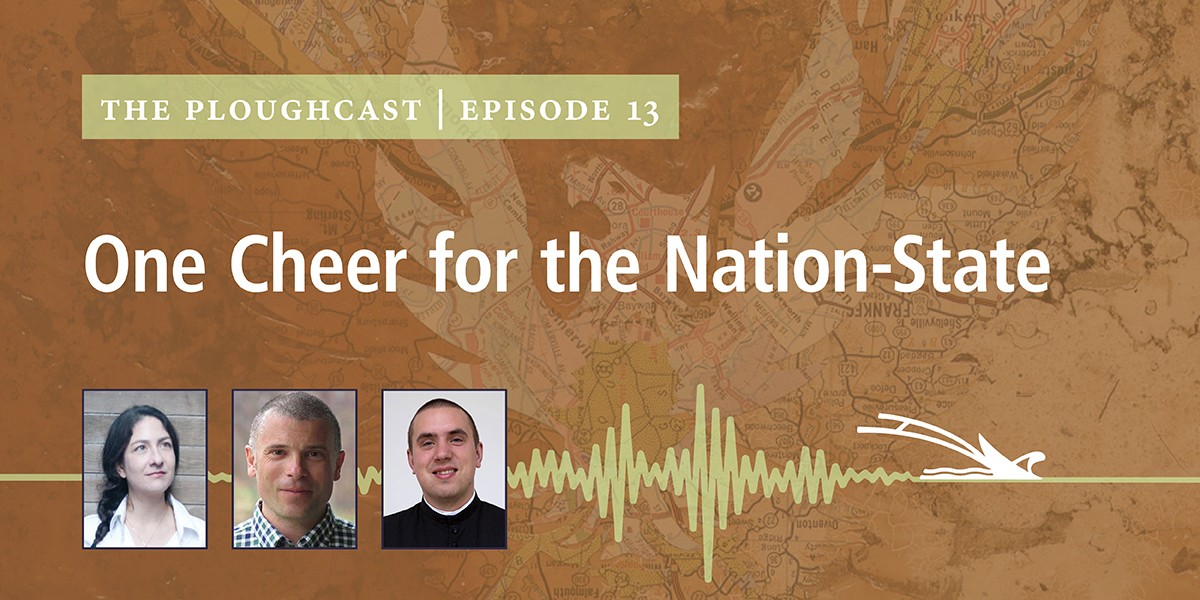Podcast banner titled One Cheer for the Nation-State with three speakers and an eagle symbol over a map background.