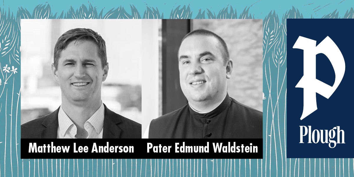 Black and white headshots of Matthew Lee Anderson and Pater Edmund Waldstein side by side.