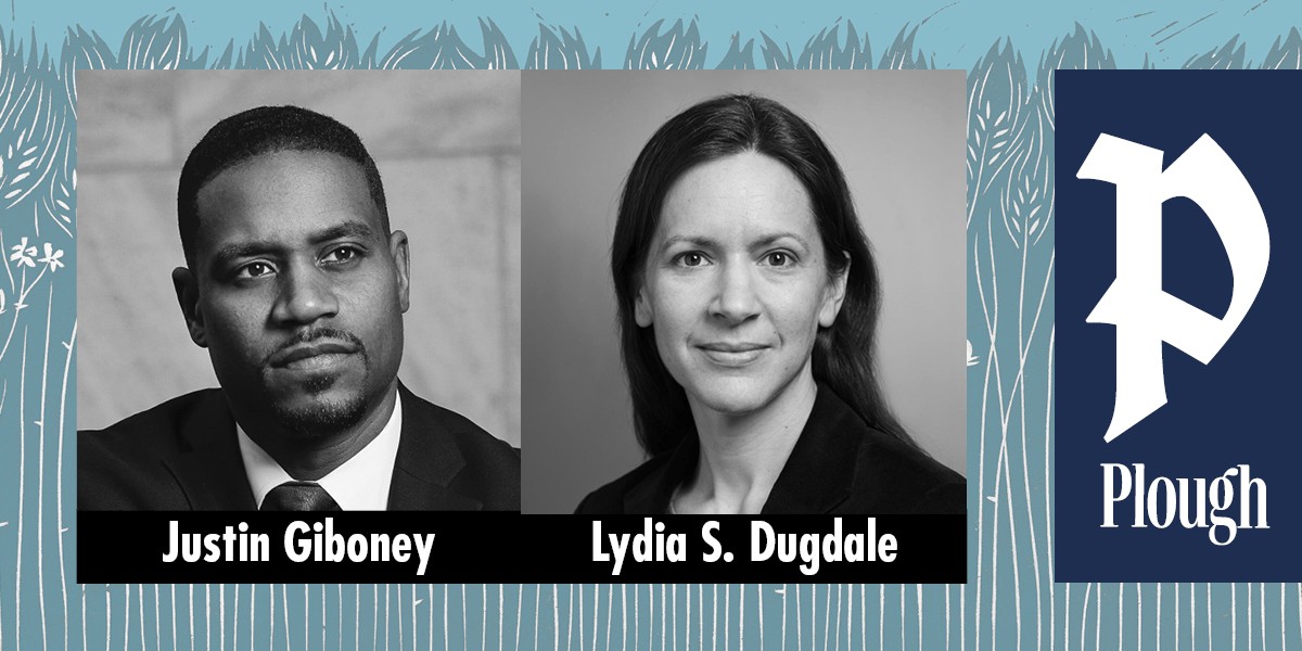 Black and white portraits of Justin Giboney and Lydia S. Dugdale with Plough logo on the right.