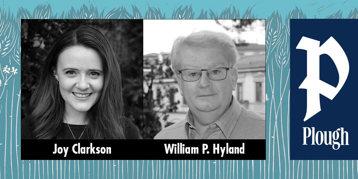 Black and white portraits of Joy Clarkson and William P. Hyland side by side with Plough logo.