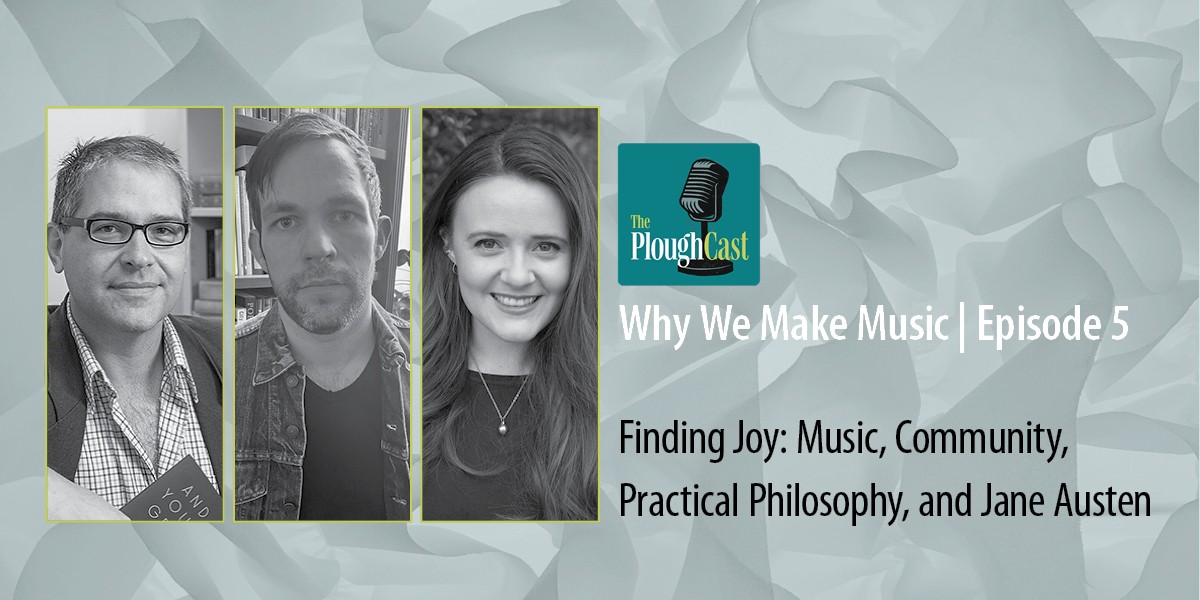 Black and white photos of three people beside text about The PloughCast podcast Episode 5 on music and joy.