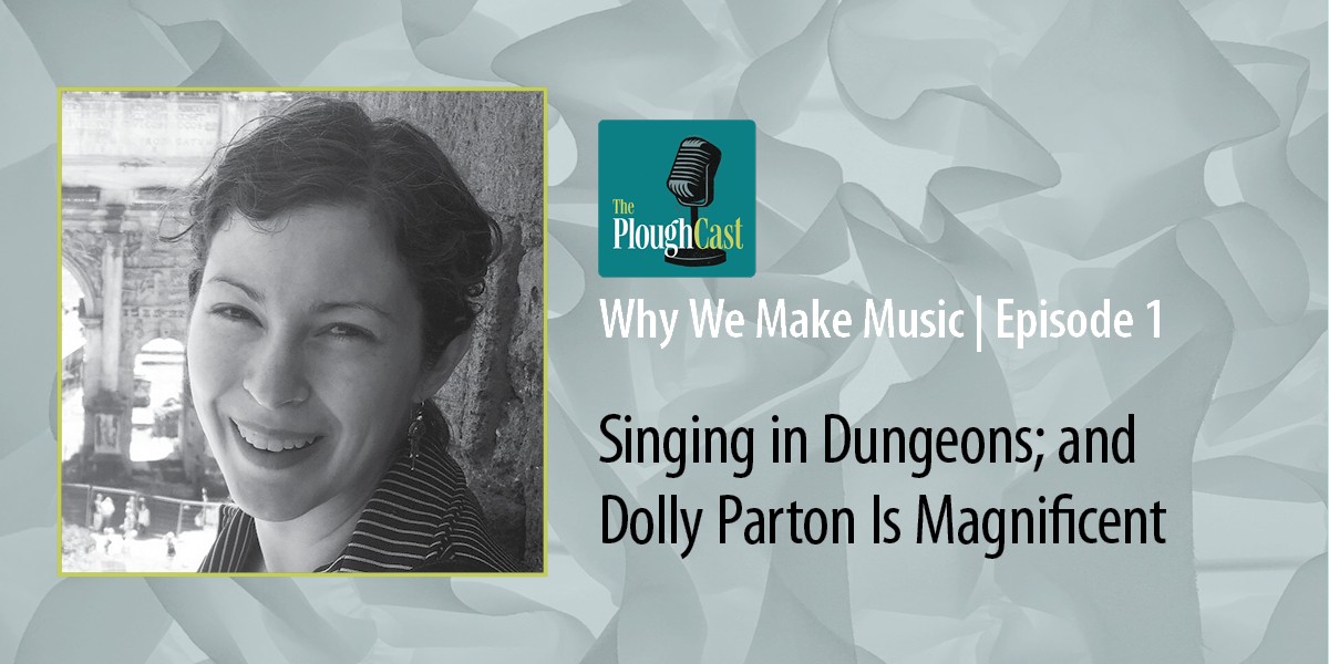 Podcast episode titled 'Singing in Dungeons; and Dolly Parton Is Magnificent' with host's black-and-white portrait.