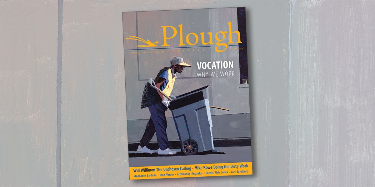 Cover of Plough Quarterly magazine featuring a worker pushing a trash bin with a broom on shoulder.