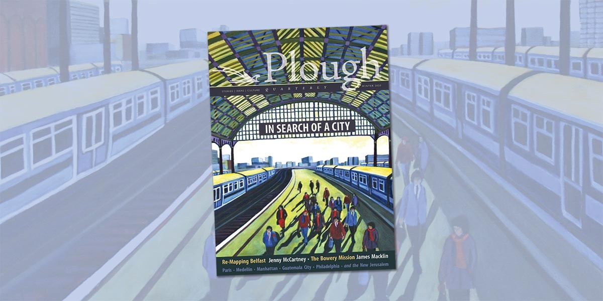 Plough Quarterly magazine cover depicting people walking on train platform under glass roof, titled In Search of a City.