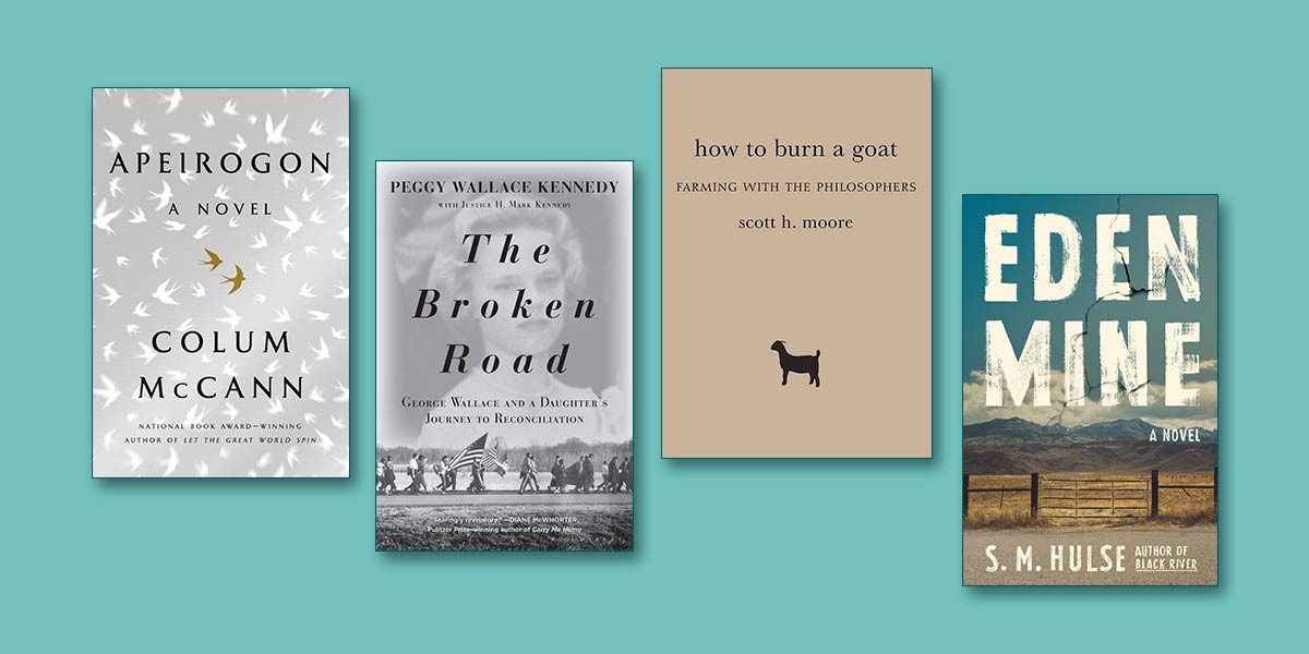 Four book covers from left: Apeirogon, The Broken Road, How to Burn a Goat, and Eden Mine.