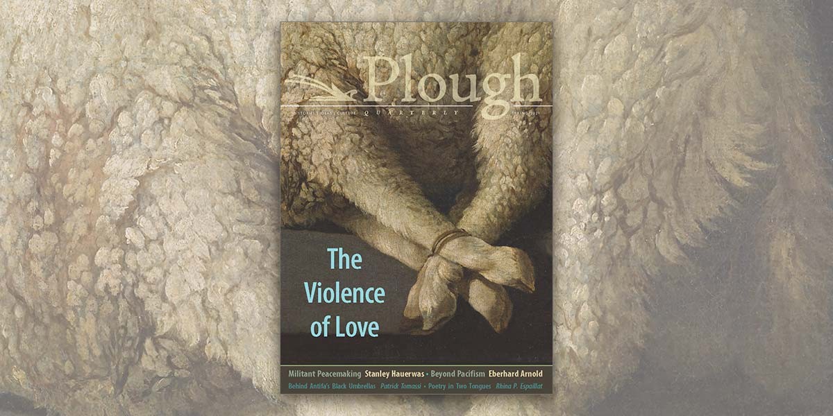 Cover of Plough Quarterly magazine titled The Violence of Love with intertwined sheep hooves illustration.