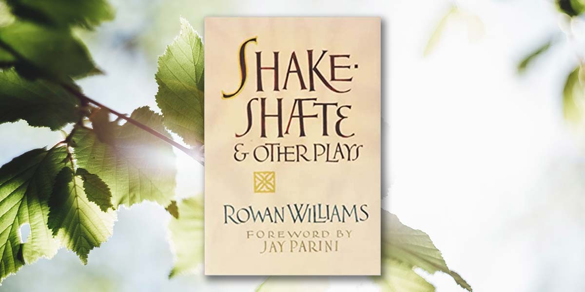 Book cover titled 'Shake-Shafte & Other Plays' by Rowan Williams, with foreword by Jay Parini.