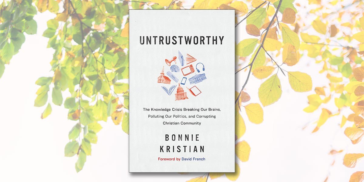 Book cover titled Untrustworthy by Bonnie Kristian with icons and subtitle about knowledge crisis and politics.
