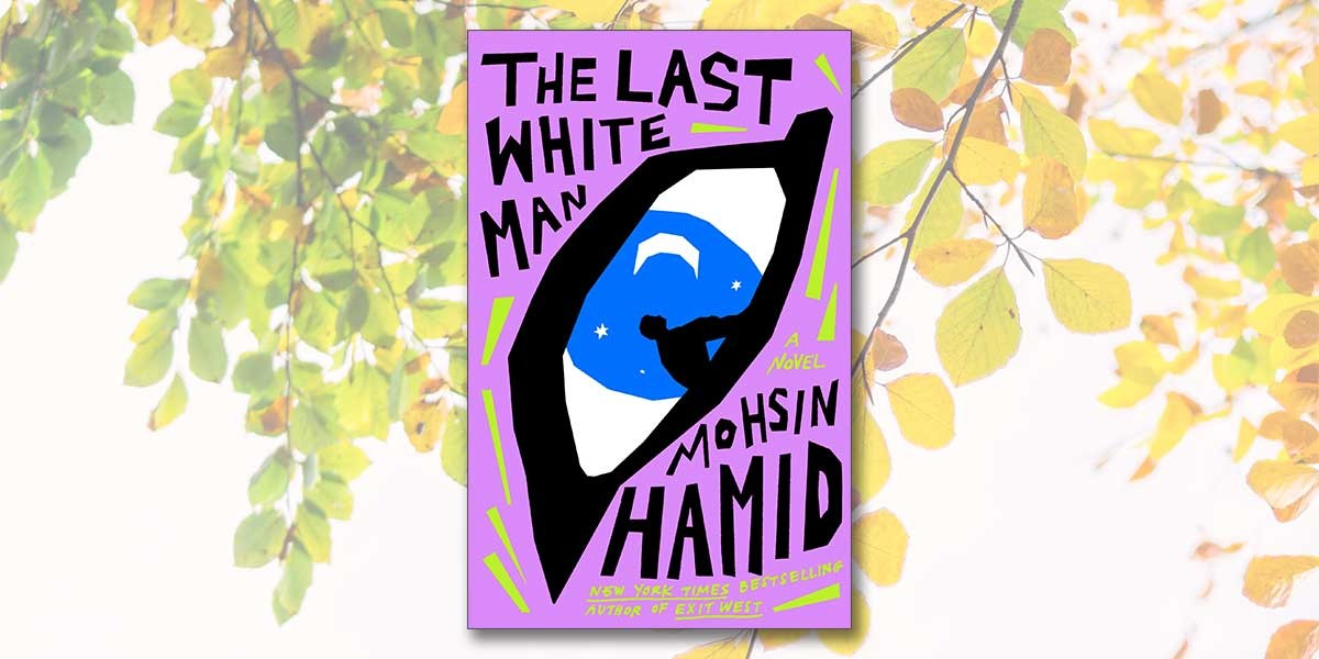 Book cover of The Last White Man by Mohsin Hamid with a silhouette on a blue eye shape on purple background.