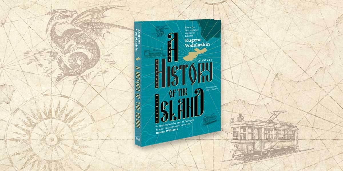 Book cover of A History of the Island by Eugene Vodolazkin with vintage drawings of a dragon and tram.