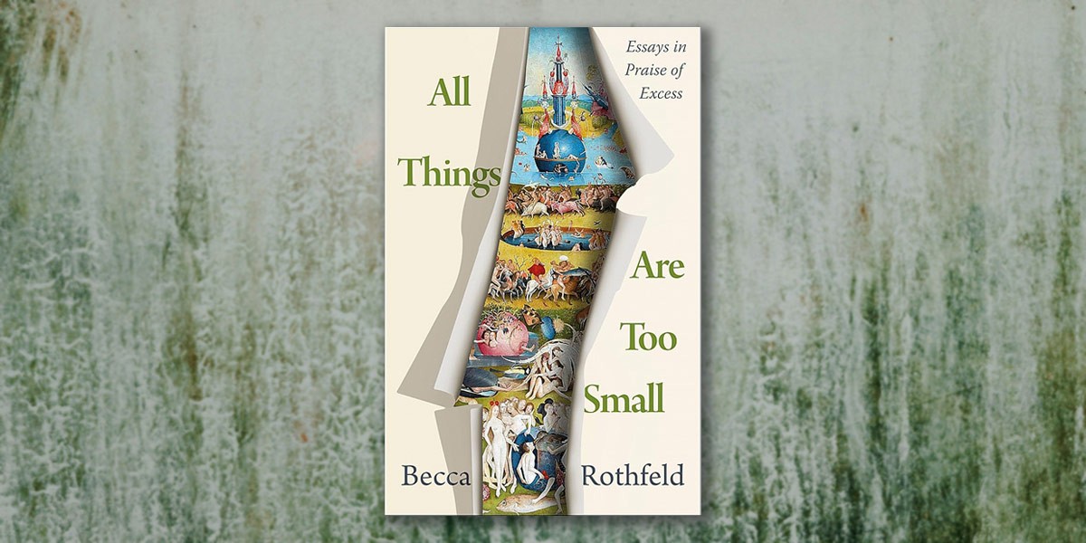 Book cover titled 'All Things Are Too Small' by Becca Rothfeld with layered cutout and painted scene inside.