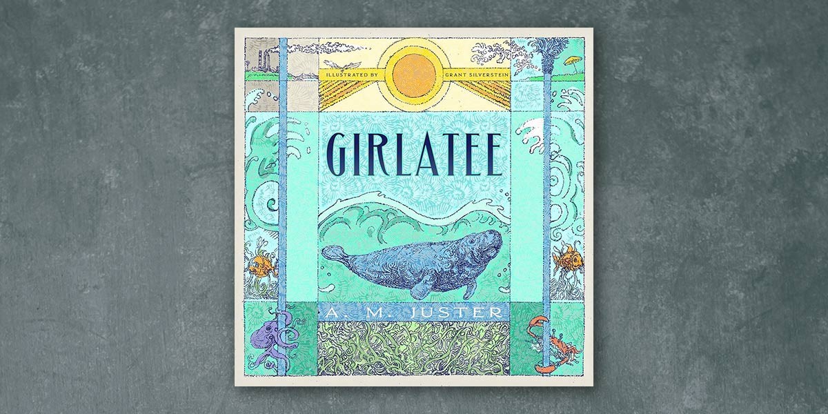 Book cover for Girlatee by A. M. Juster with underwater-themed illustrations including a whale and sea creatures.