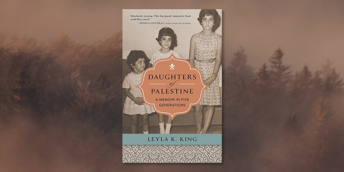 Book cover of 'Daughters of Palestine' by Leyla K. King featuring three girls in vintage attire.