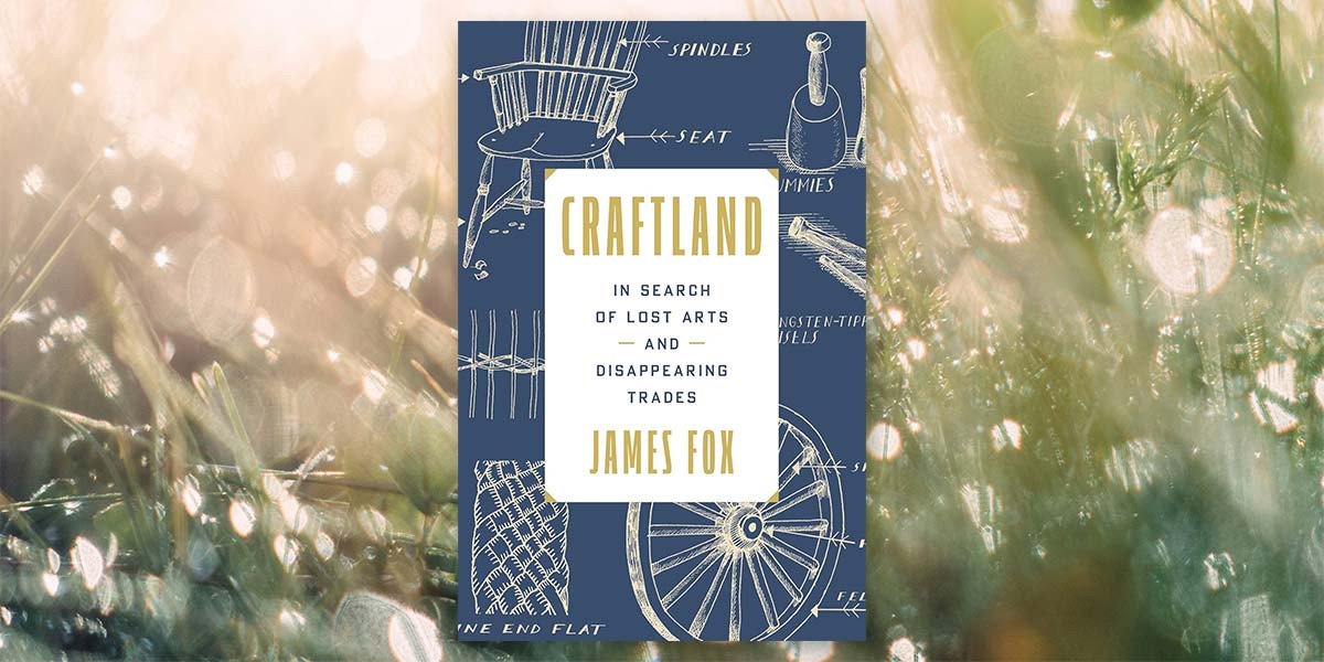 Book cover for Craftland by James Fox with sketches of chair, wheel, and weaving tools on blue background.