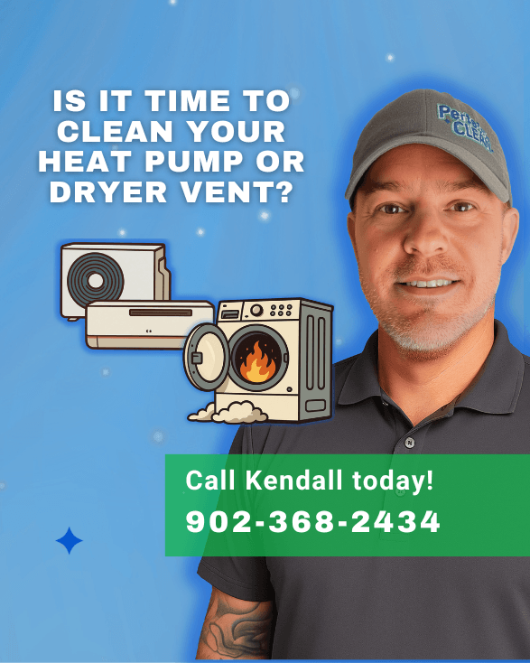 Is it time to clean your heat pump or dryer vent? Call today today! 902-368-2434