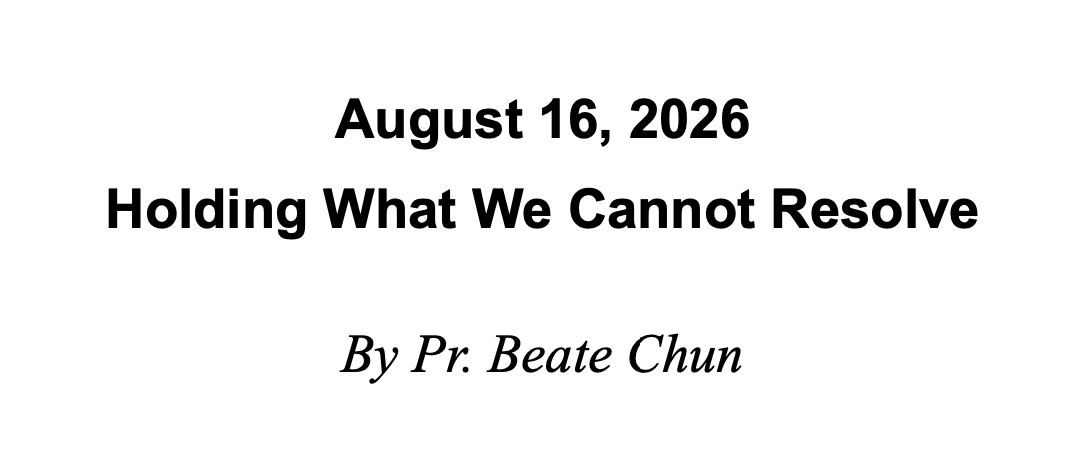 August 16 2026 - Holding What We Cannot Resolve