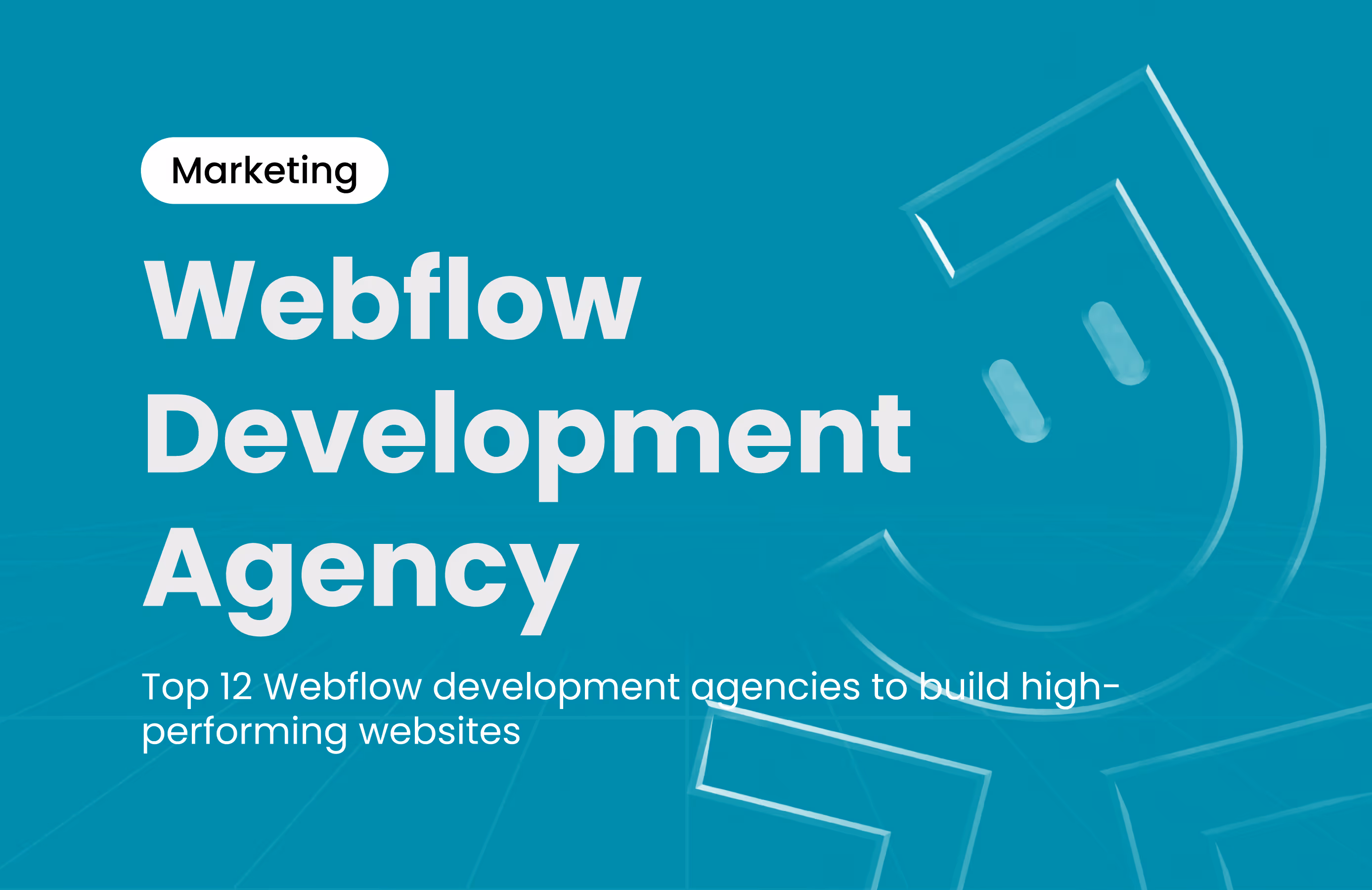 Top 12 Webflow development agencies to build high-performing websites