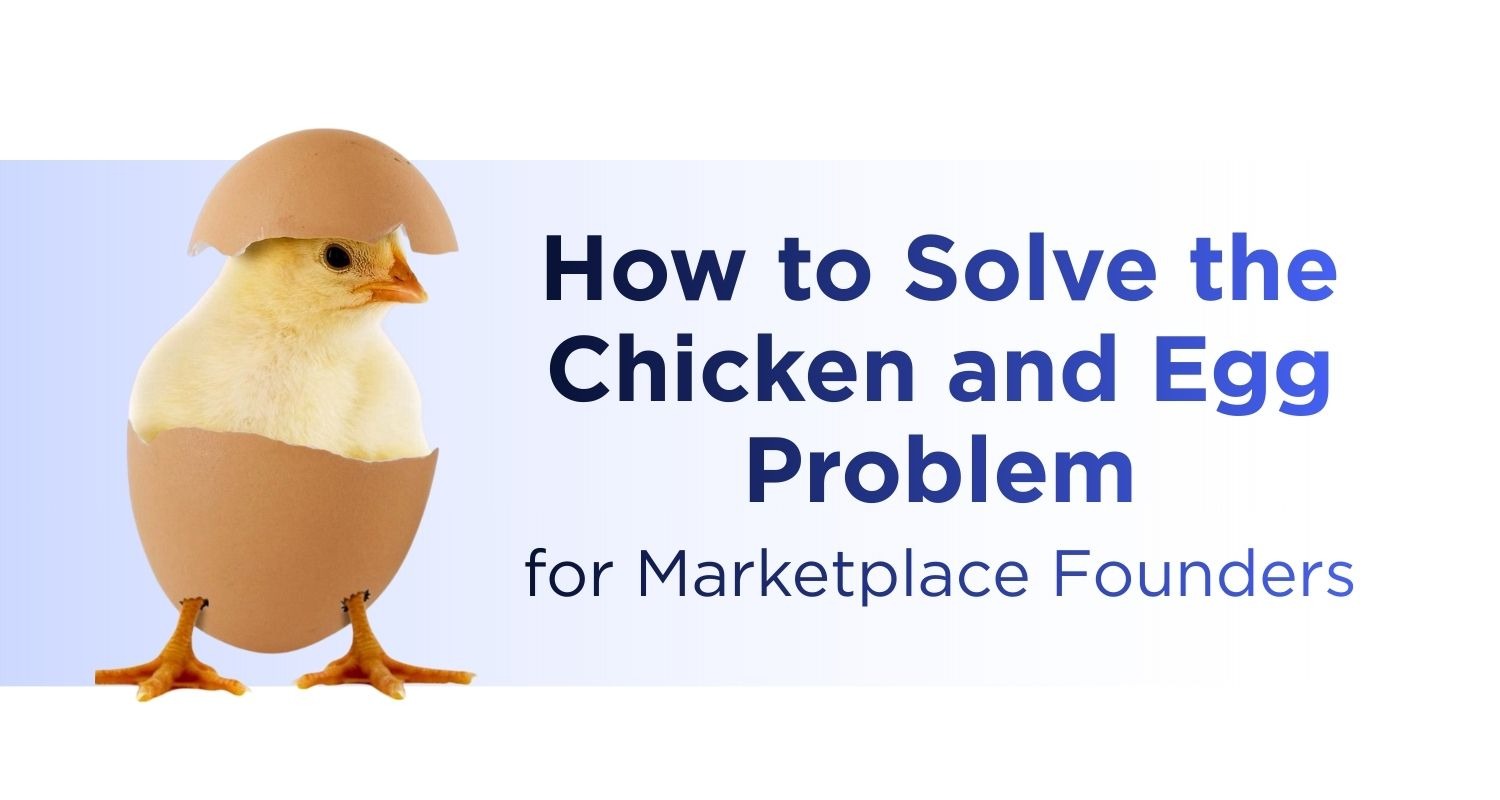 How to solve the chicken and egg problem in marketplaces