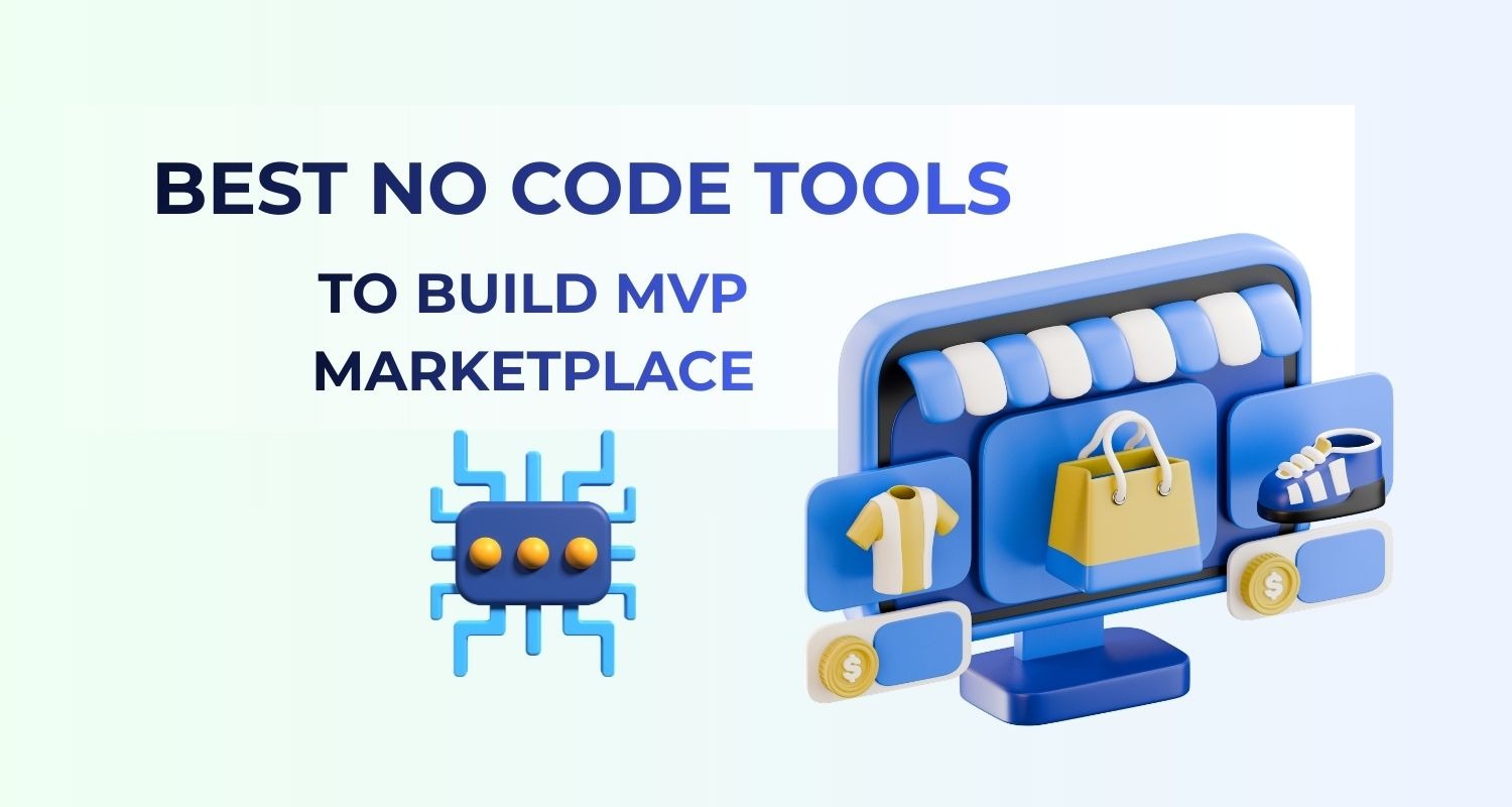 Best no code tools to build MVP marketplace
