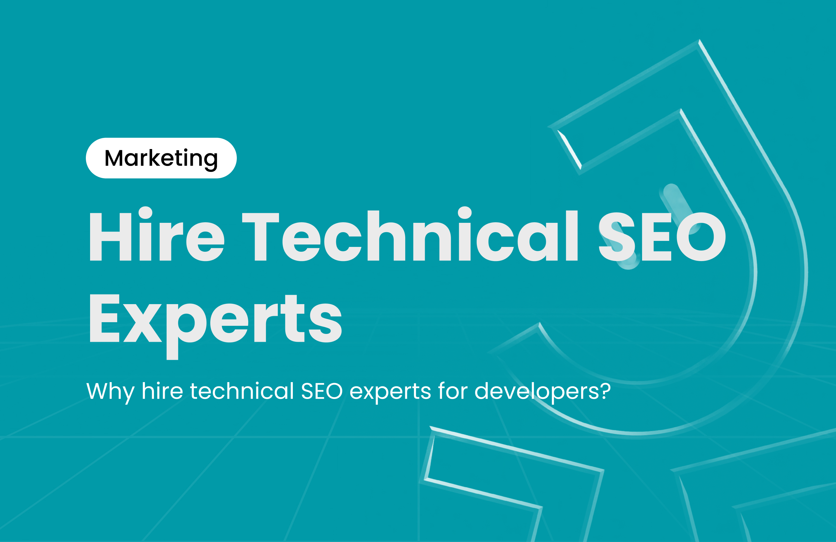 Why hire technical SEO experts for developers?