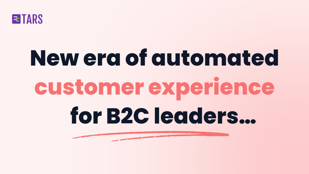The new era of automated customer experience: Why enterprise B2C leaders are rethinking everything