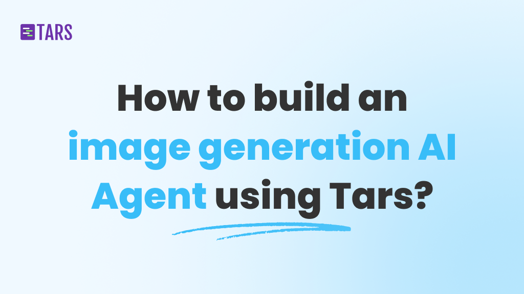 How to build an image generation AI Agent using Tars?