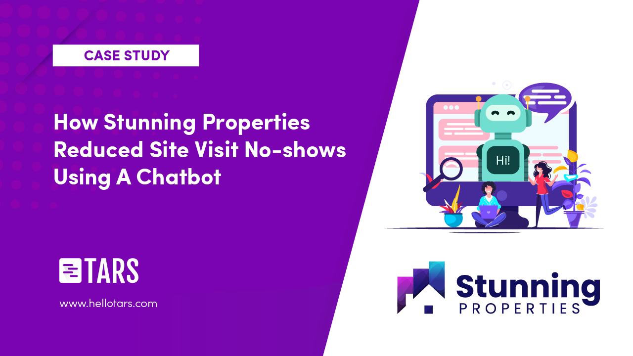 How Stunning Properties Reduced Site Visit No-shows Using A Chatbot