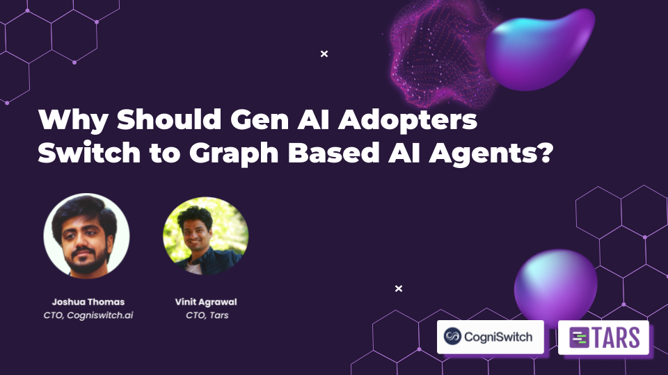 [Webinar] Why Should Gen AI Adopters Switch to Graph RAG Based AI Agents?