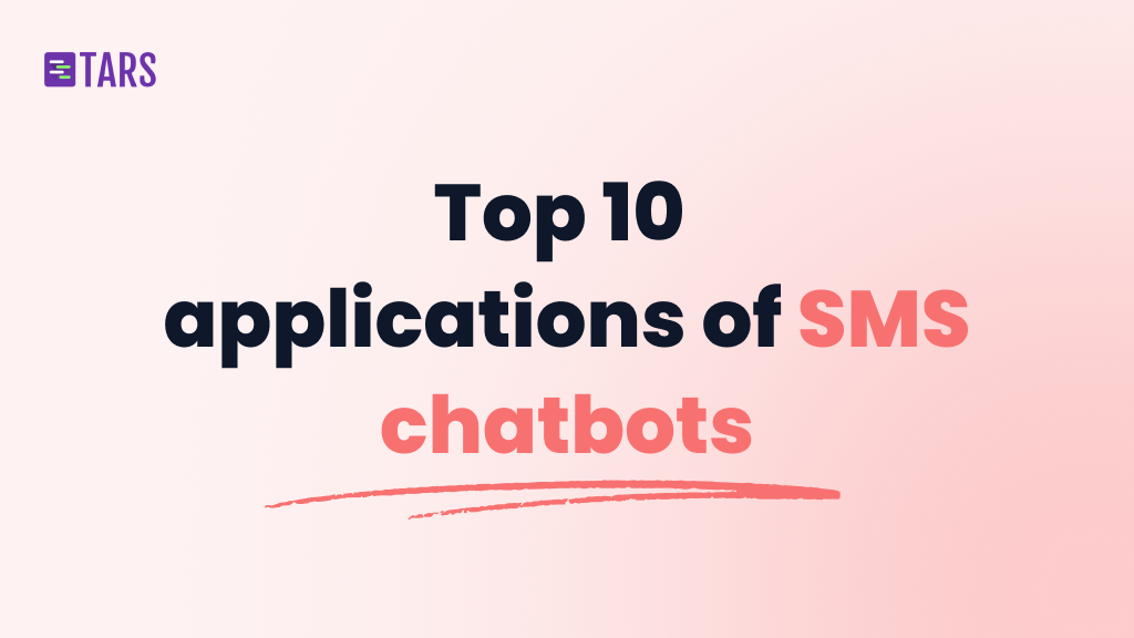What are chatbots in text messages? Top 10 applications of SMS chatbots